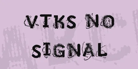 VTKS NO SIGNAL font