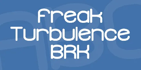 Freak Turbulence BRK font