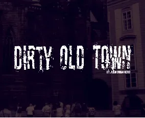 Dirty Old Town font