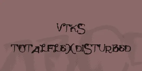 Vtks TotalFlexDisturbed font