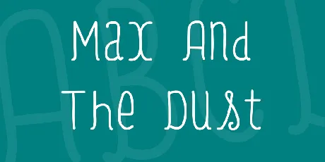 Max And The Dust font