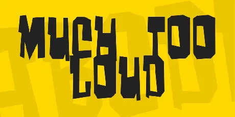 Much too loud font