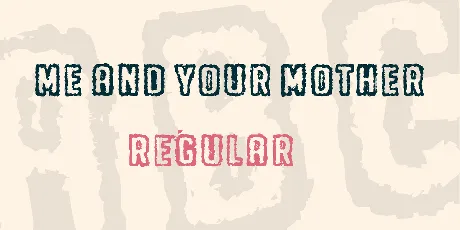 Me and your mother font