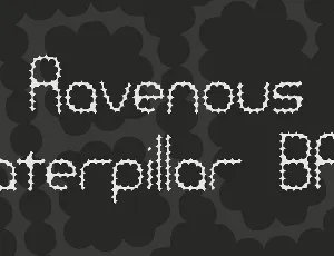 Ravenous Caterpillar BRK font