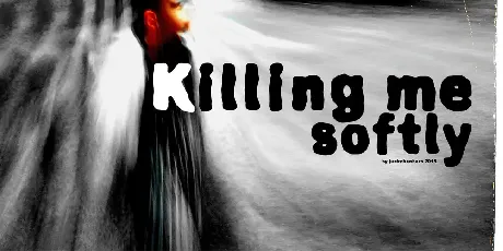 Killing me softly font