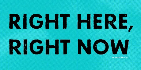 Right here, right now font