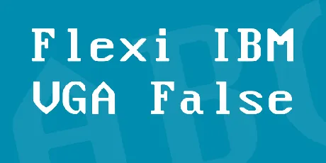 Flexi IBM VGA False font