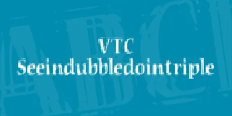 VTC Seeindubbledointriple font