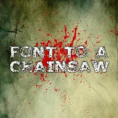 Font to a Chainsaw