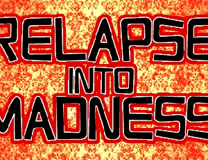 Relapse Into Madness font