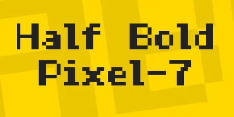 Half Bold Pixel-7 font