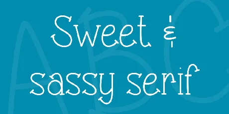 Sweet & sassy serif font