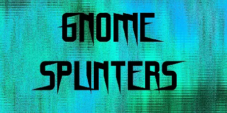 Gnome Splinters font