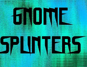 Gnome Splinters font