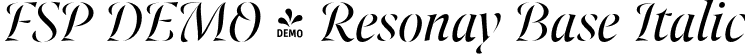 FSP DEMO - Resonay Base Italic font | Fontspring-DEMO-resonaybase-regularitalic.otf