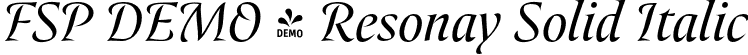 FSP DEMO - Resonay Solid Italic font | Fontspring-DEMO-resonaysolid-regularitalic.otf