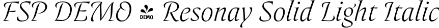 FSP DEMO - Resonay Solid Light Italic font | Fontspring-DEMO-resonaysolid-lightitalic.otf