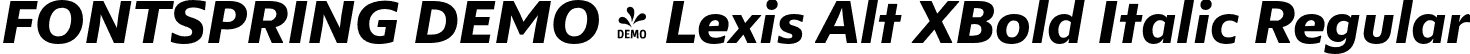 FONTSPRING DEMO - Lexis Alt XBold Italic Regular font | Fontspring-DEMO-lexisalt-xbolditalic.otf