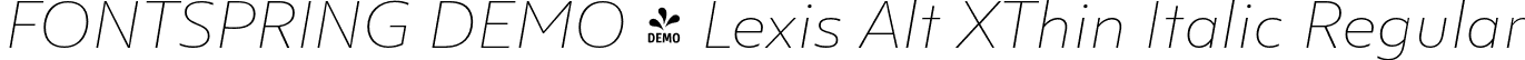 FONTSPRING DEMO - Lexis Alt XThin Italic Regular font | Fontspring-DEMO-lexisalt-xthinitalic.otf