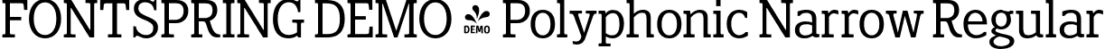 FONTSPRING DEMO - Polyphonic Narrow Regular font | Fontspring-DEMO-polyphonic-narrow.otf