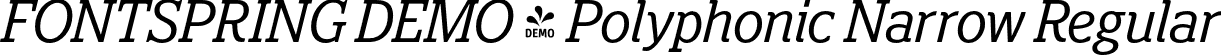 FONTSPRING DEMO - Polyphonic Narrow Regular font | Fontspring-DEMO-polyphonic-narrowitalic.otf