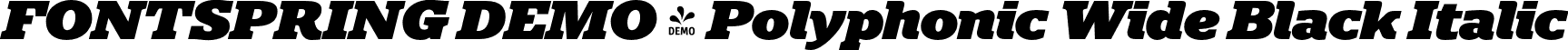 FONTSPRING DEMO - Polyphonic Wide Black Italic font | Fontspring-DEMO-polyphonic-wideblackitalic.otf