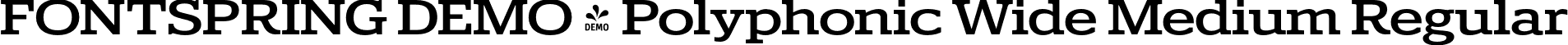 FONTSPRING DEMO - Polyphonic Wide Medium Regular font | Fontspring-DEMO-polyphonic-widemedium.otf