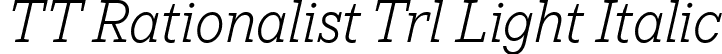 TT Rationalist Trl Light Italic font | TT-Rationalist-Trial-Light-Italic.ttf