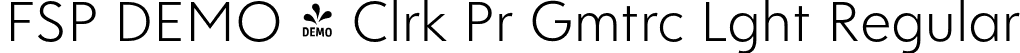 FSP DEMO - Clrk Pr Gmtrc Lght Regular font | Fontspring-DEMO-clarikaprogeo-lt.otf