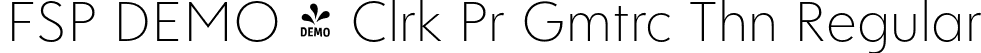 FSP DEMO - Clrk Pr Gmtrc Thn Regular font | Fontspring-DEMO-clarikaprogeo-th.otf