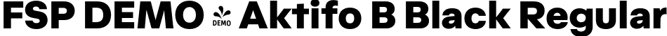 FSP DEMO - Aktifo B Black Regular font | Fontspring-DEMO-aktifob-black.otf