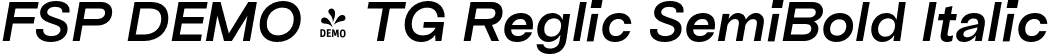 FSP DEMO - TG Reglic SemiBold Italic font | Fontspring-DEMO-tgreglic-semibolditalic.otf