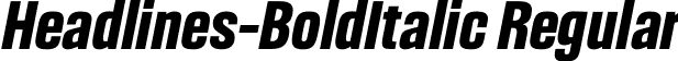 Headlines-BoldItalic Regular font | Headlines-BoldItalic.otf