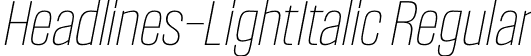 Headlines-LightItalic Regular font | Headlines-LightItalic.otf