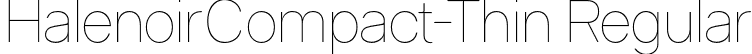 HalenoirCompact-Thin Regular font | HalenoirCompact-Thin.otf