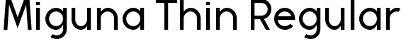 Miguna Thin Regular font | MigunaThin.ttf