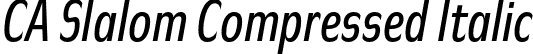 CA Slalom Compressed Italic font | CASlalomCompressed-Italic.otf