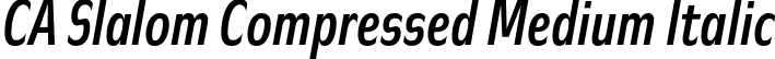 CA Slalom Compressed Medium Italic font | CASlalomCompressed-MediumItalic.otf