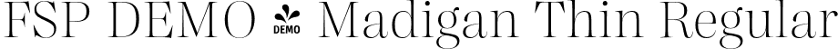 FSP DEMO - Madigan Thin Regular font | Fontspring-DEMO-madigan-thin.otf