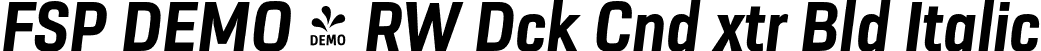 FSP DEMO - RW Dck Cnd xtr Bld Italic font | Fontspring-DEMO-urwdockcond-extrabolditalic.otf