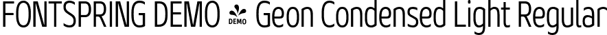 FONTSPRING DEMO - Geon Condensed Light Regular font | Fontspring-DEMO-geoncond-light.otf