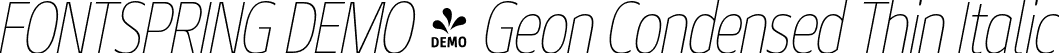 FONTSPRING DEMO - Geon Condensed Thin Italic font | Fontspring-DEMO-geoncond-thinit.otf