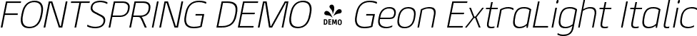 FONTSPRING DEMO - Geon ExtraLight Italic font | Fontspring-DEMO-geon-extralightit.otf
