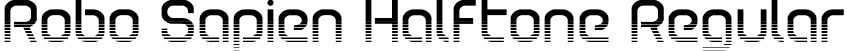 Robo Sapien Halftone Regular font | robosapienhalf.otf