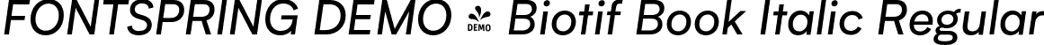 FONTSPRING DEMO - Biotif Book Italic Regular font | Fontspring-DEMO-biotif-bookitalic.otf