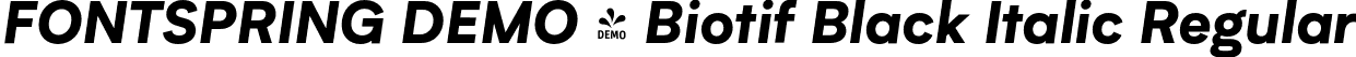 FONTSPRING DEMO - Biotif Black Italic Regular font | Fontspring-DEMO-biotif-blackitalic.otf