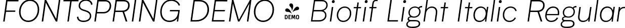 FONTSPRING DEMO - Biotif Light Italic Regular font | Fontspring-DEMO-biotif-lightitalic.otf