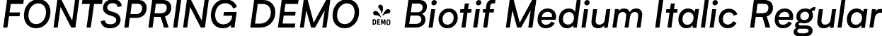 FONTSPRING DEMO - Biotif Medium Italic Regular font | Fontspring-DEMO-biotif-mediumitalic.otf