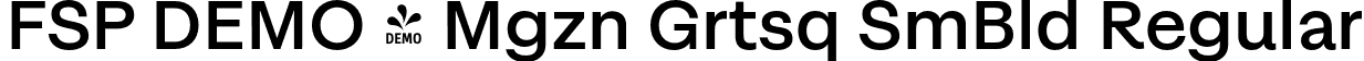 FSP DEMO - Mgzn Grtsq SmBld Regular font | Fontspring-DEMO-magazinegrotesque-semibold.otf