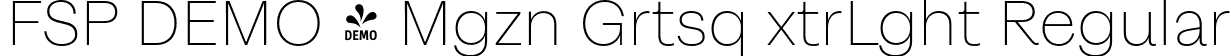 FSP DEMO - Mgzn Grtsq xtrLght Regular font | Fontspring-DEMO-magazinegrotesque-extralight.otf